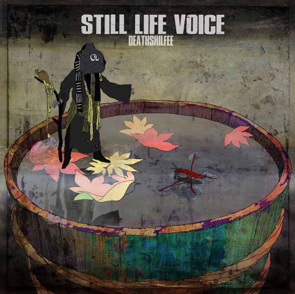 STILL LIFE VOICE / death shilfee