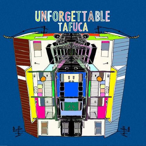 ＵＮＦＯＲＧＥＴＴＡＢＬＥ/ TAFUCA